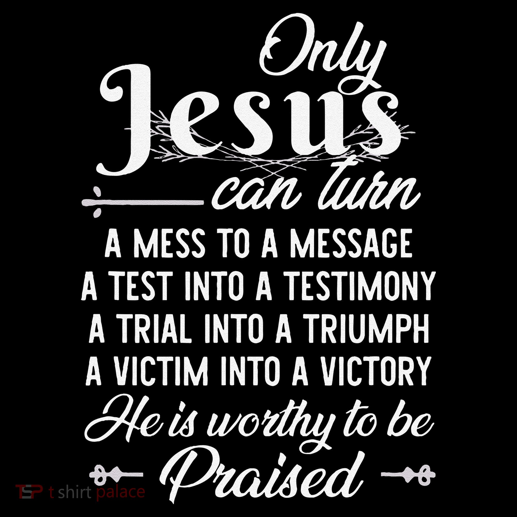 Only Jesus Can Turn Mess To Message Victim To Victory Best Coffee Mug