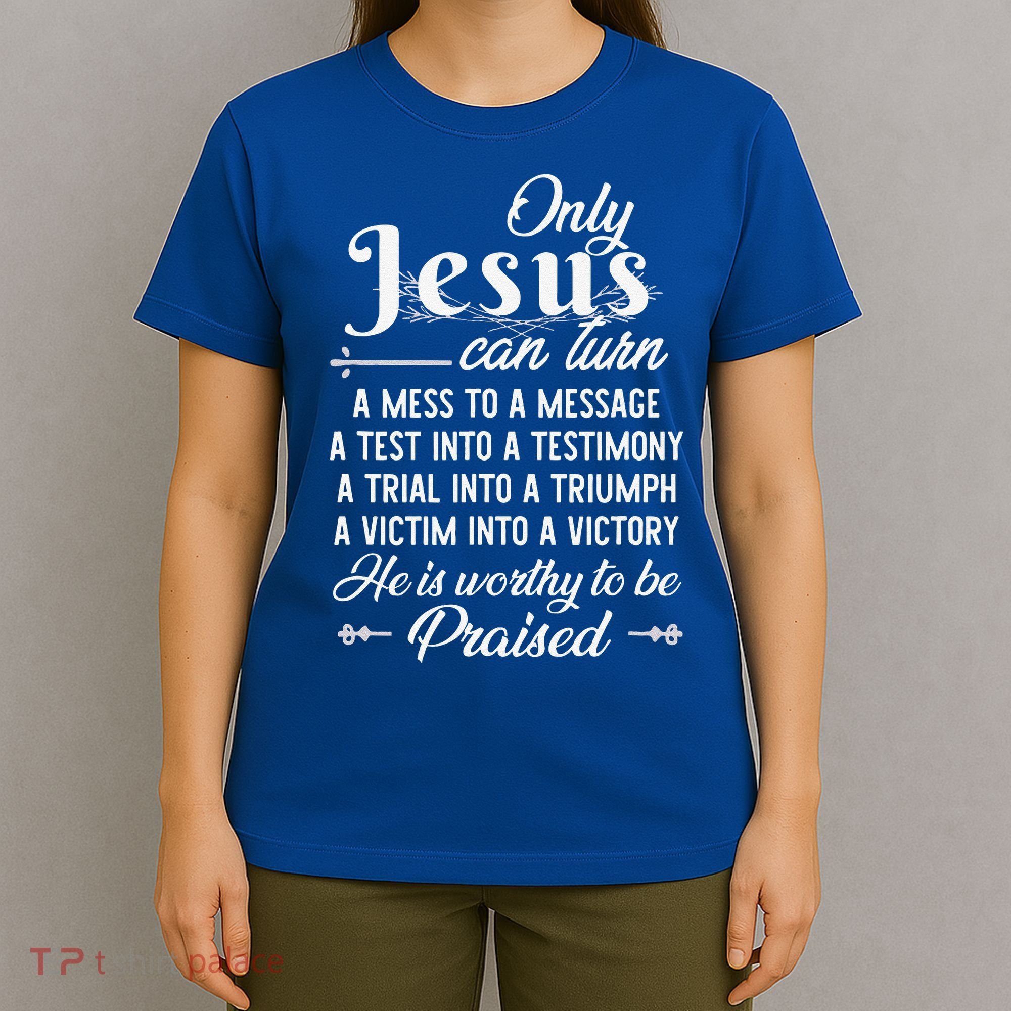 Only Jesus Can Turn Mess To Message Victim To Victory Best T-Shirt