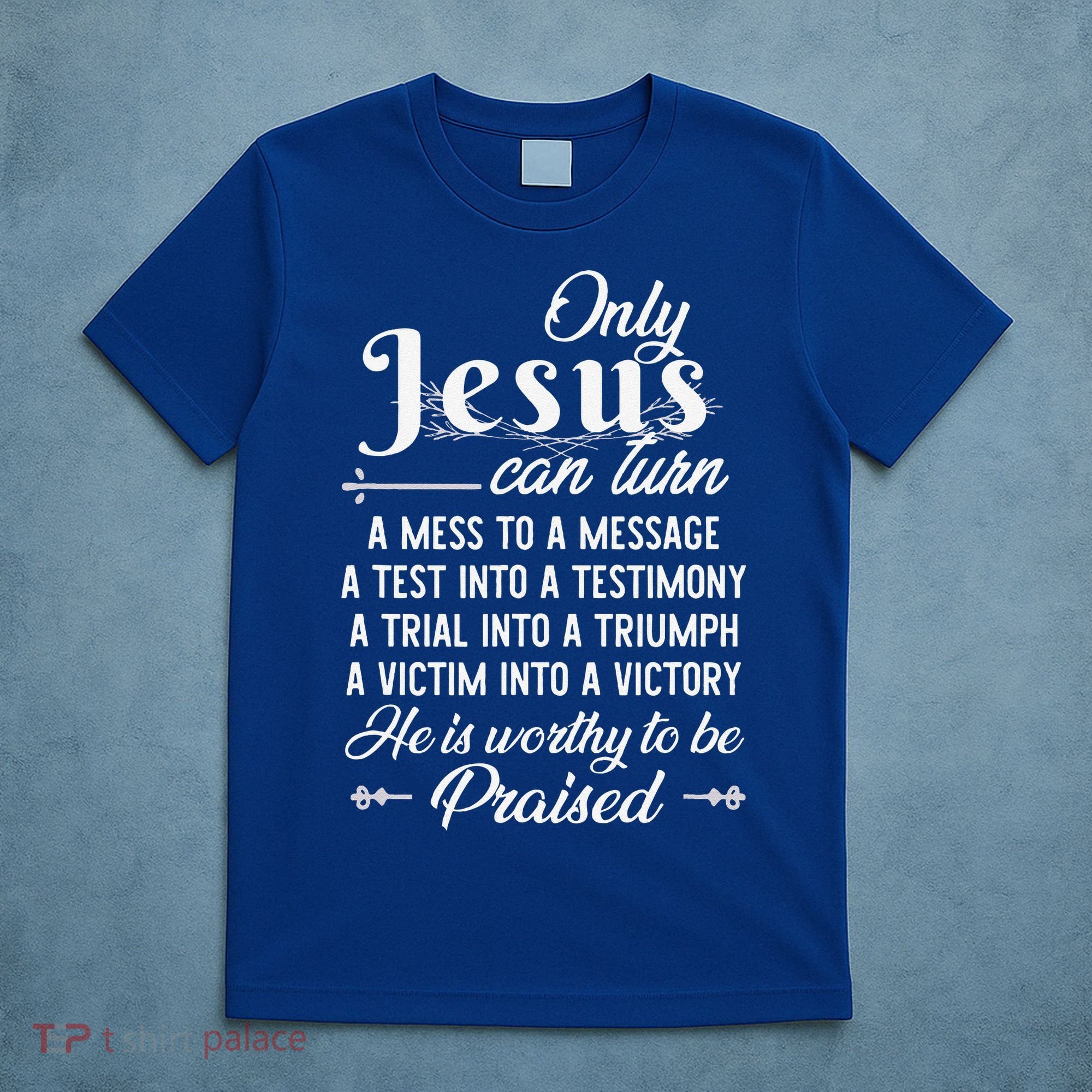 Only Jesus Can Turn Mess To Message Victim To Victory Best T-Shirt