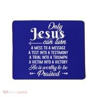 Only Jesus Can Turn Mess To Message Victim To Victory Best Mousepad thumb 0