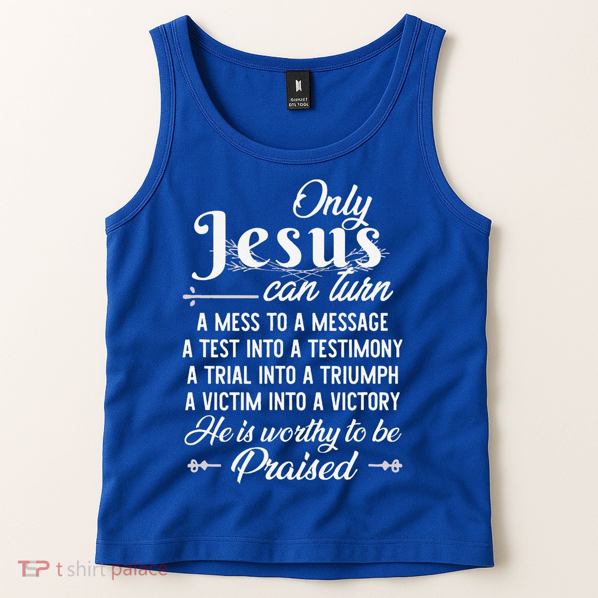 Only Jesus Can Turn Mess To Message Victim To Victory Best Tank Top