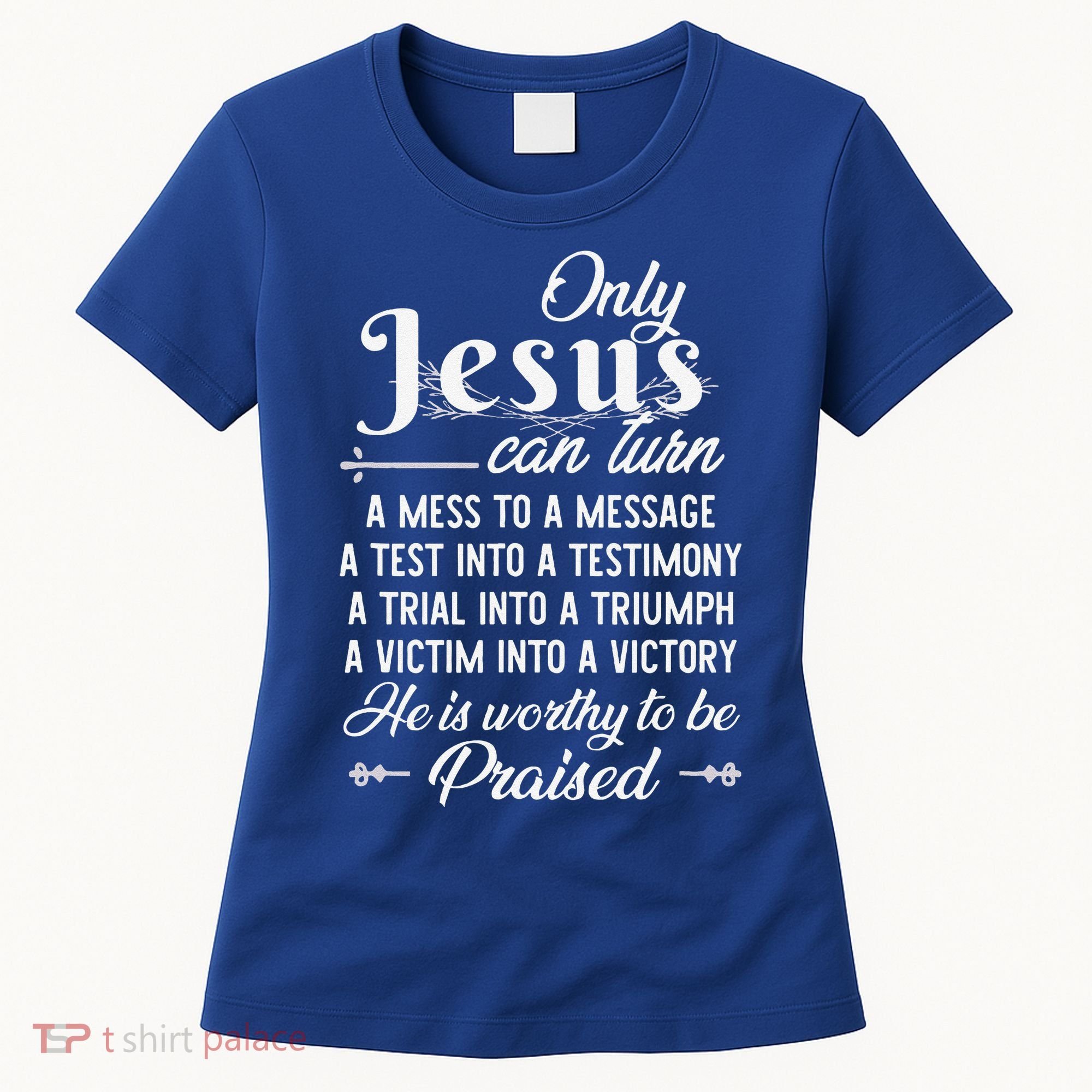 Only Jesus Can Turn Mess To Message Victim To Victory Best Women's T-Shirt