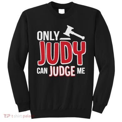 Only Judy Can Judge Me Sweatshirt