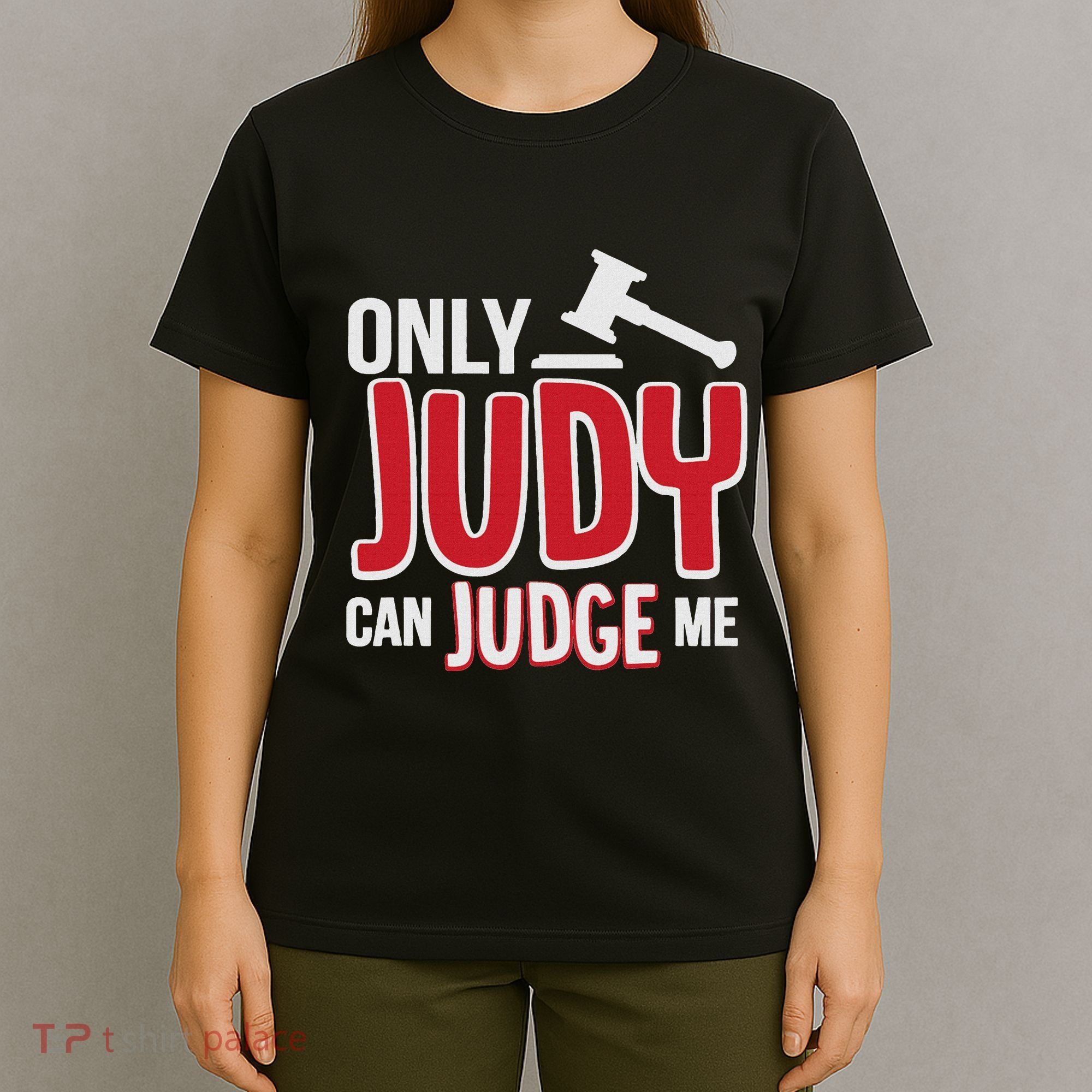 Only Judy Can Judge Me T-Shirt