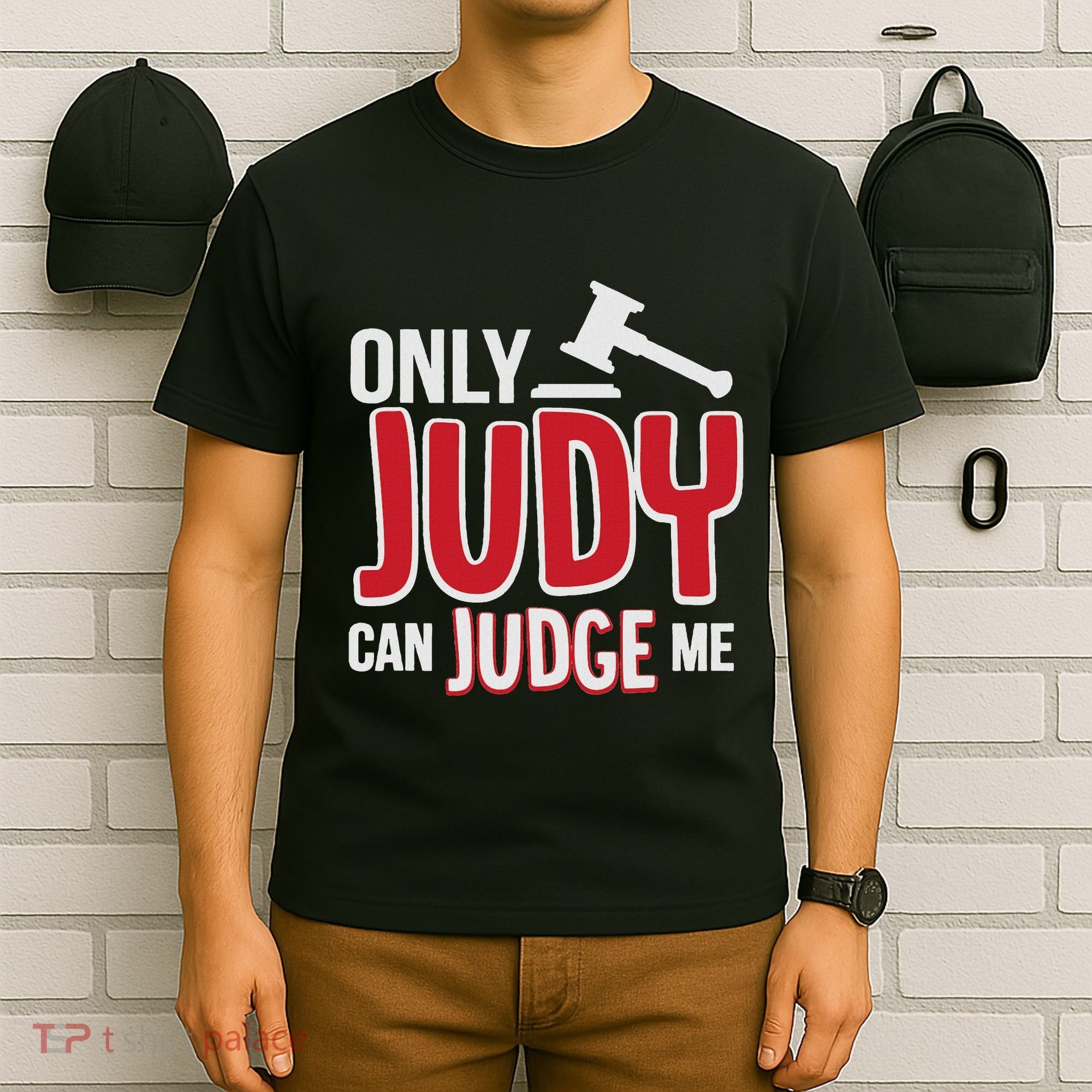 Only Judy Can Judge Me T-Shirt