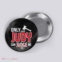 Only Judy Can Judge Me Button thumb 0