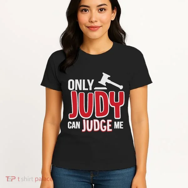 Only Judy Can Judge Me Women's T-Shirt