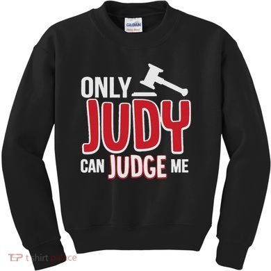 Only Judy Can Judge Me Kids Sweatshirt