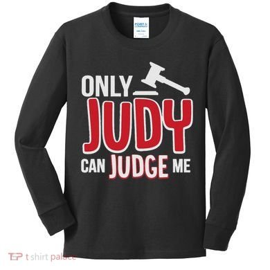 Only Judy Can Judge Me Kids Long Sleeve Shirt