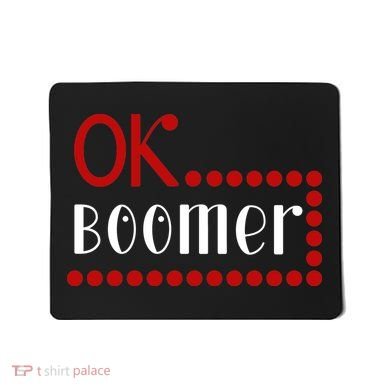Ok Boomer Mousepad