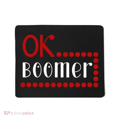 Ok Boomer Mousepad