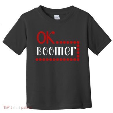Ok Boomer Toddler T-Shirt