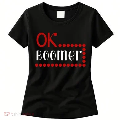 Ok Boomer Women's T-Shirt