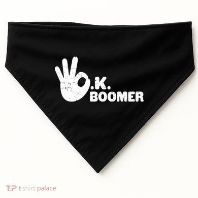 OK Boomer Funny Millenial OK Clapback Sarcasm USA-Made Doggie Bandana