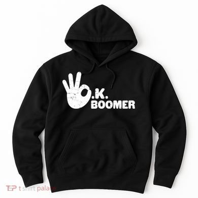 OK Boomer Funny Millenial OK Clapback Sarcasm Hoodie
