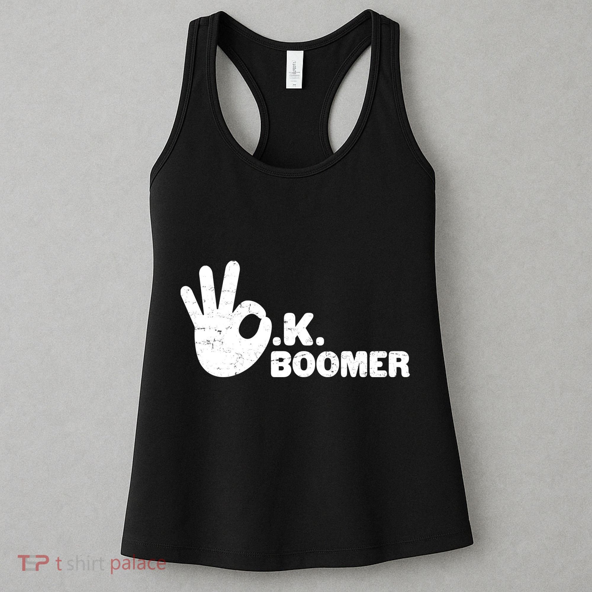 OK Boomer Funny Millenial OK Clapback Sarcasm Women's Tank Top