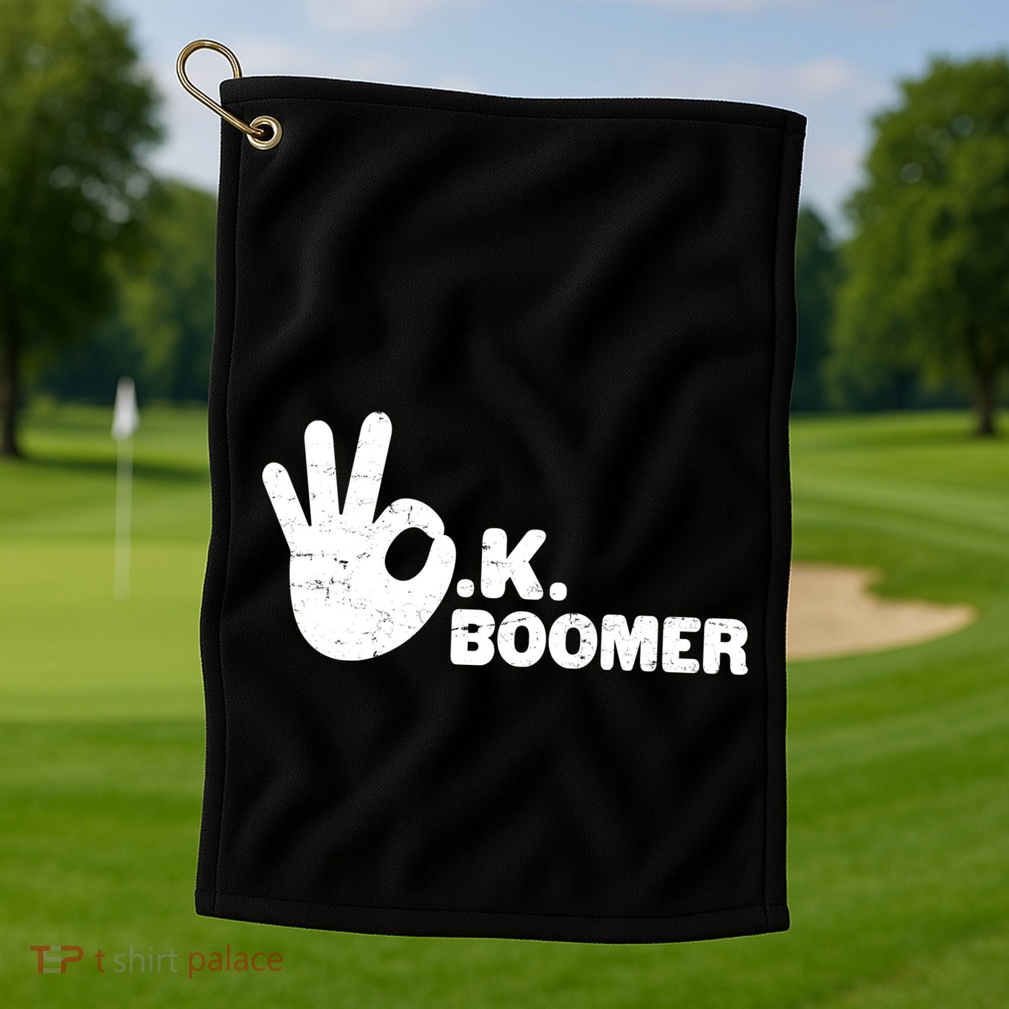OK Boomer Funny Millenial OK Clapback Sarcasm Golf Towel