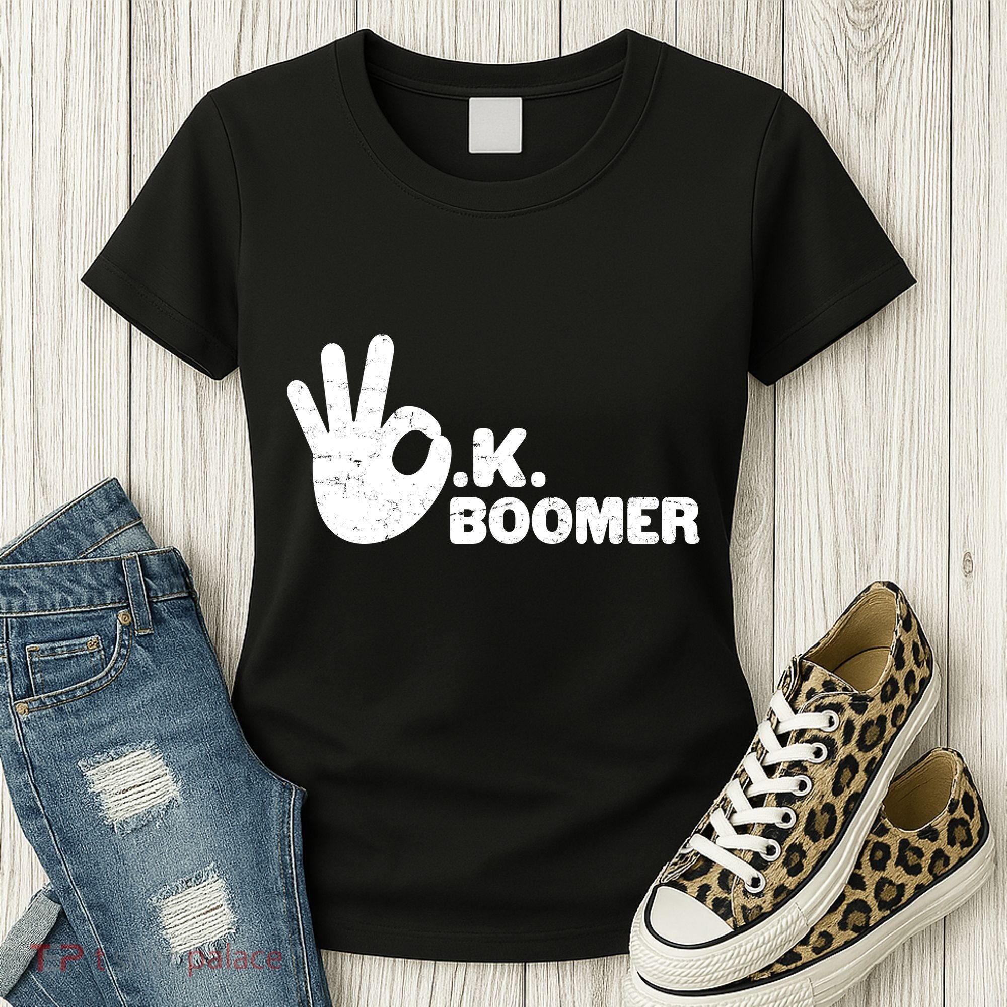 OK Boomer Funny Millenial OK Clapback Sarcasm Women's T-Shirt
