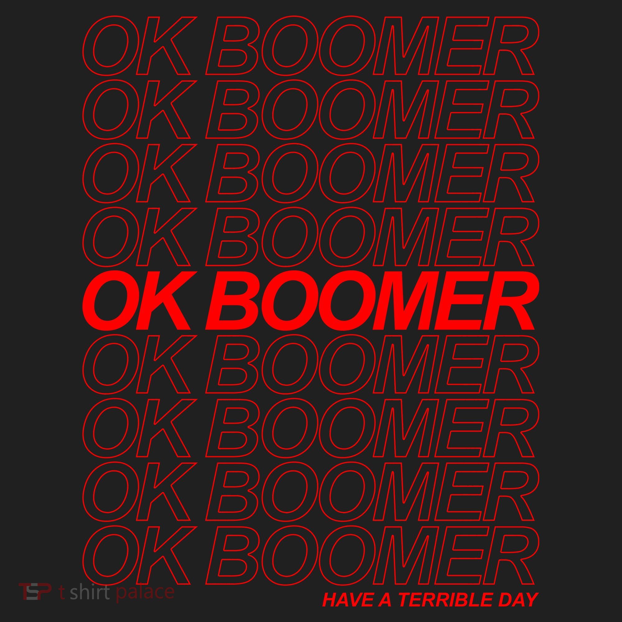 Ok Boomer Have a Terrible Day Women's Sweatshirt