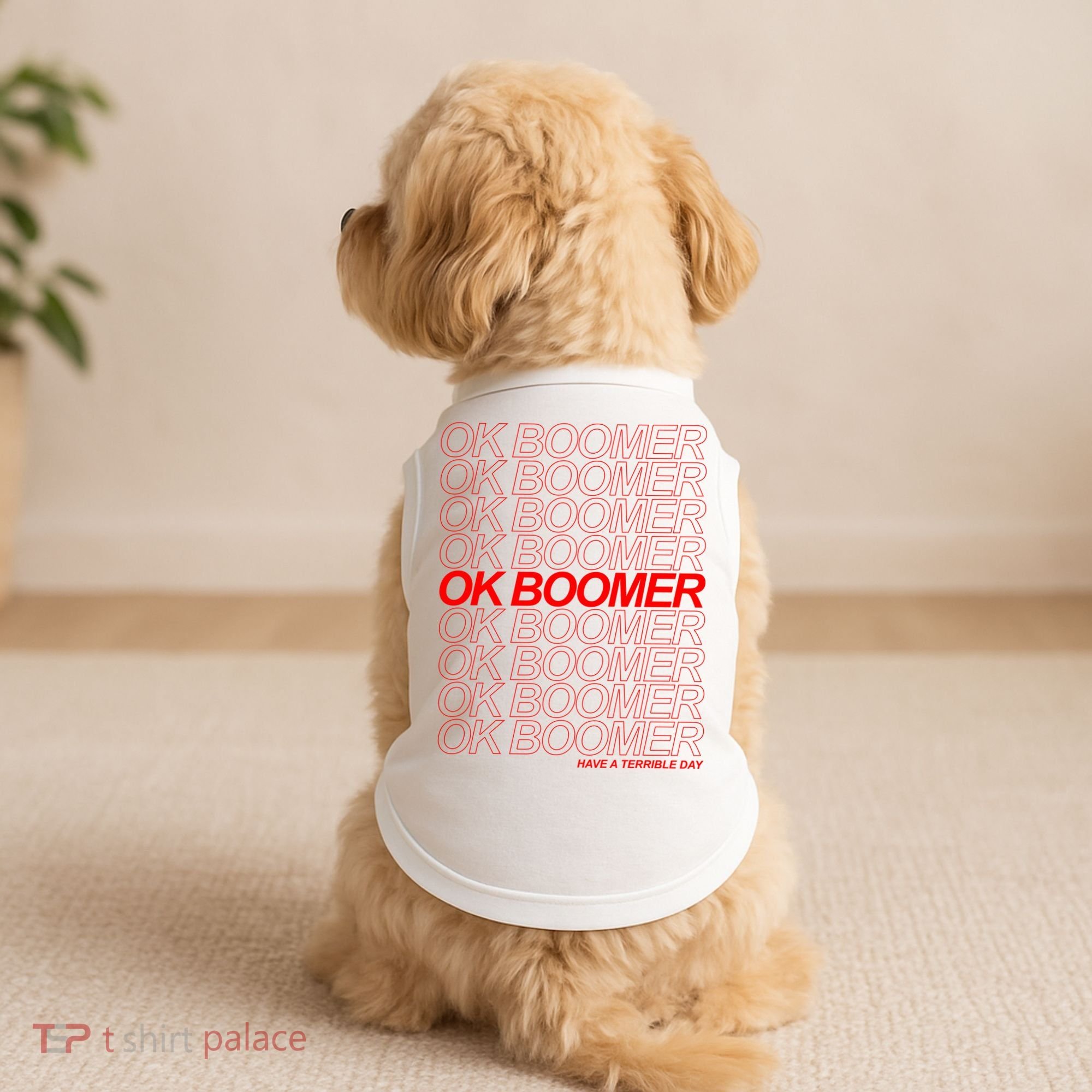 Ok Boomer Have a Terrible Day Doggie Tank