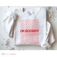 Ok Boomer Have a Terrible Day Sweatshirt thumb 2