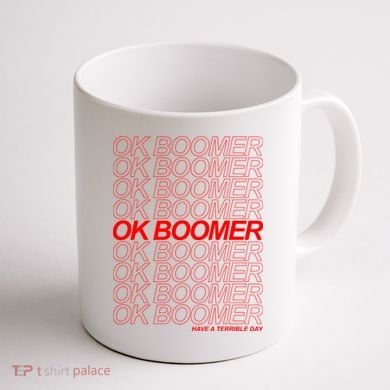 Ok Boomer Have a Terrible Day Coffee Mug back