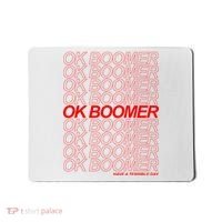 Ok Boomer Have a Terrible Day Mousepad thumb 0