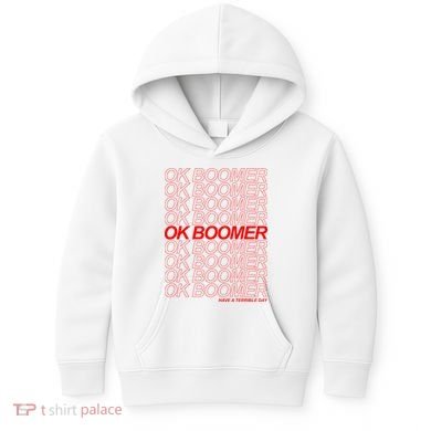 Ok Boomer Have a Terrible Day Kids Hoodie