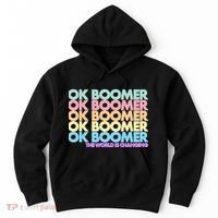 Ok Boomer The World Is Changing Hoodie thumb 0