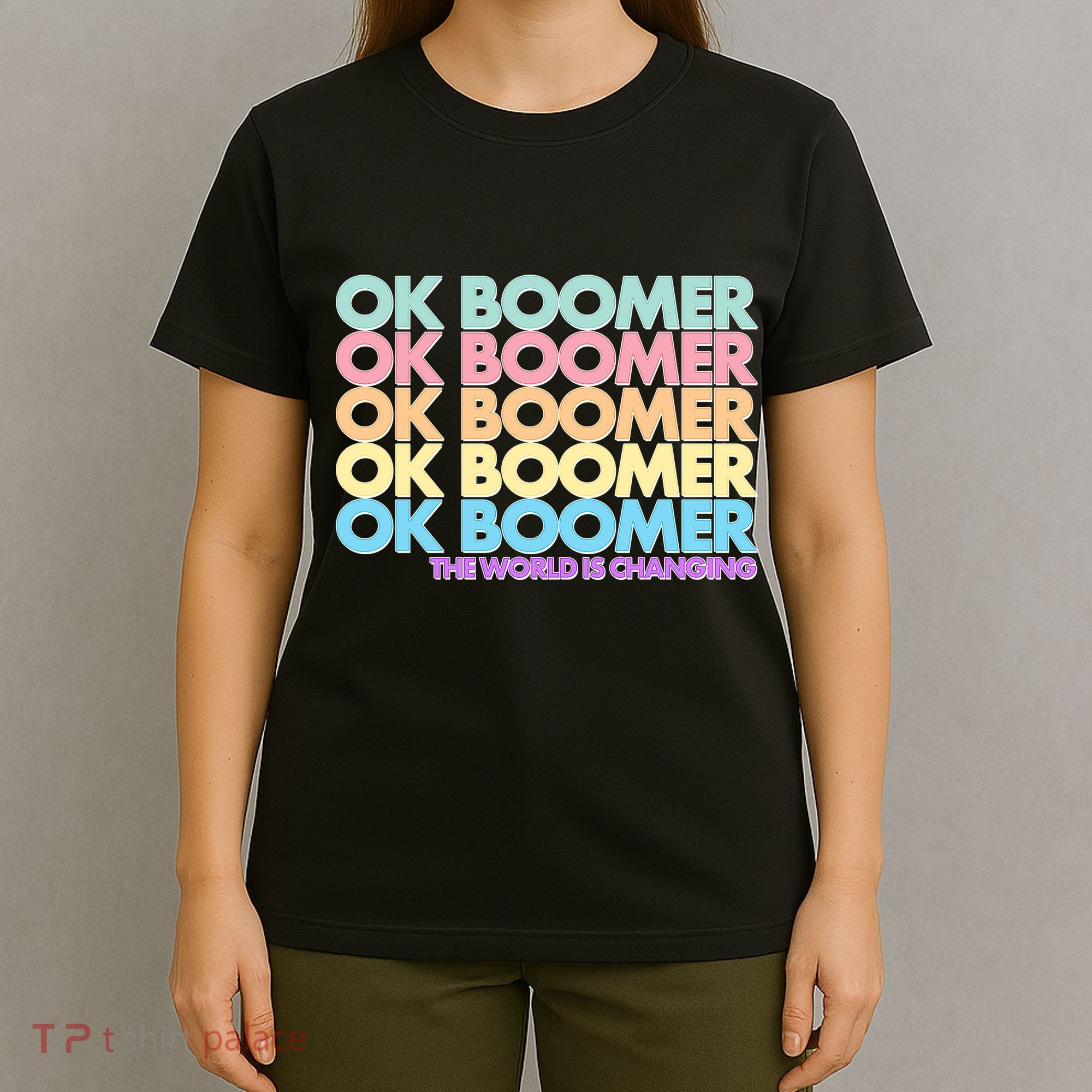 Ok Boomer The World Is Changing T-Shirt