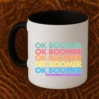 Ok Boomer The World Is Changing Coffee Mug thumb 2