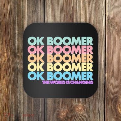 Ok Boomer The World Is Changing Coaster