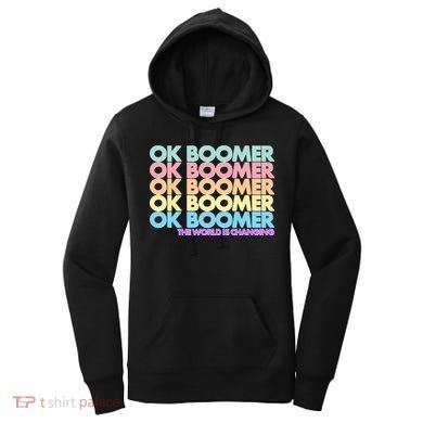 Ok Boomer The World Is Changing Women's Hoodie