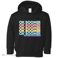 Ok Boomer The World Is Changing Toddler Hoodie thumb 0