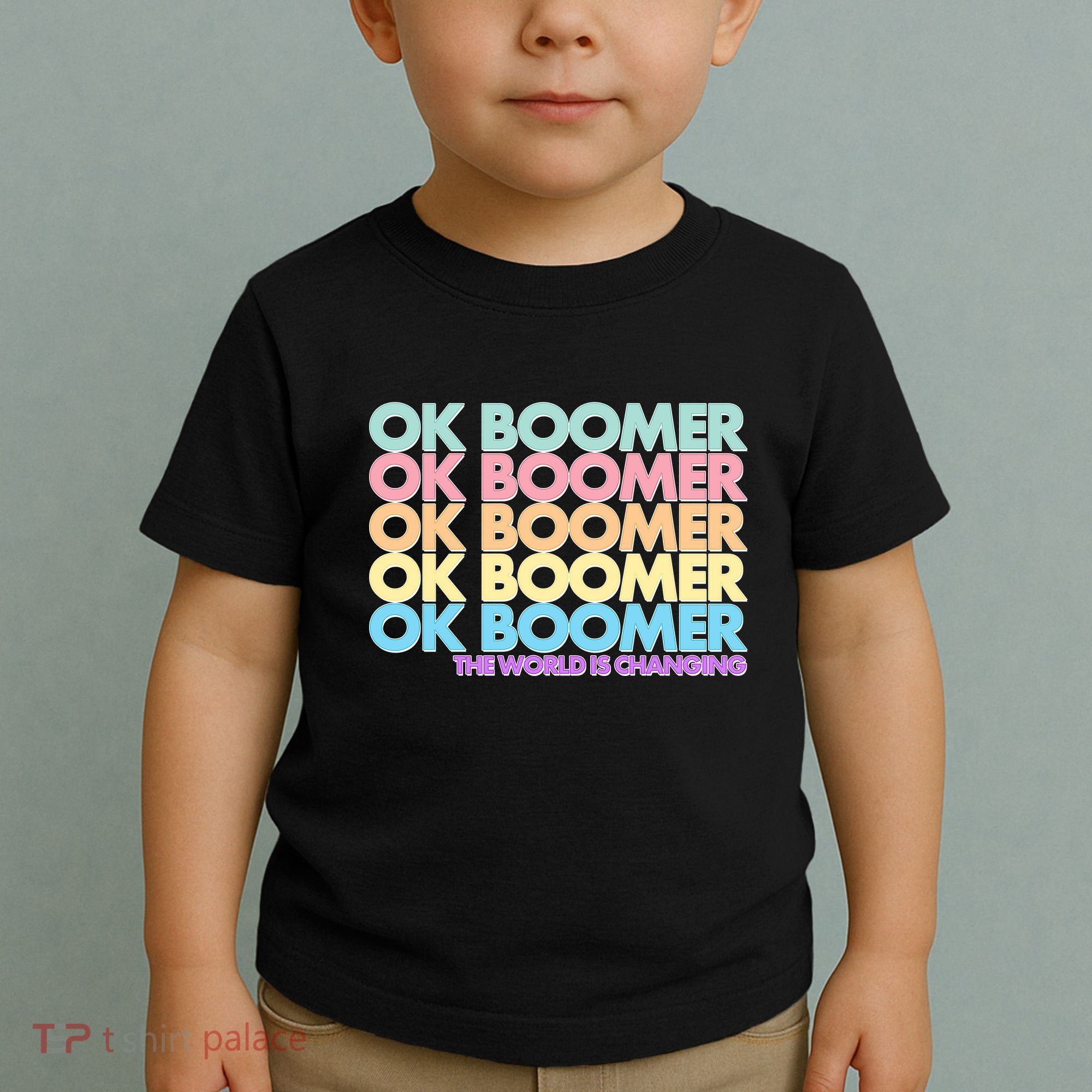 Ok Boomer The World Is Changing Toddler T-Shirt