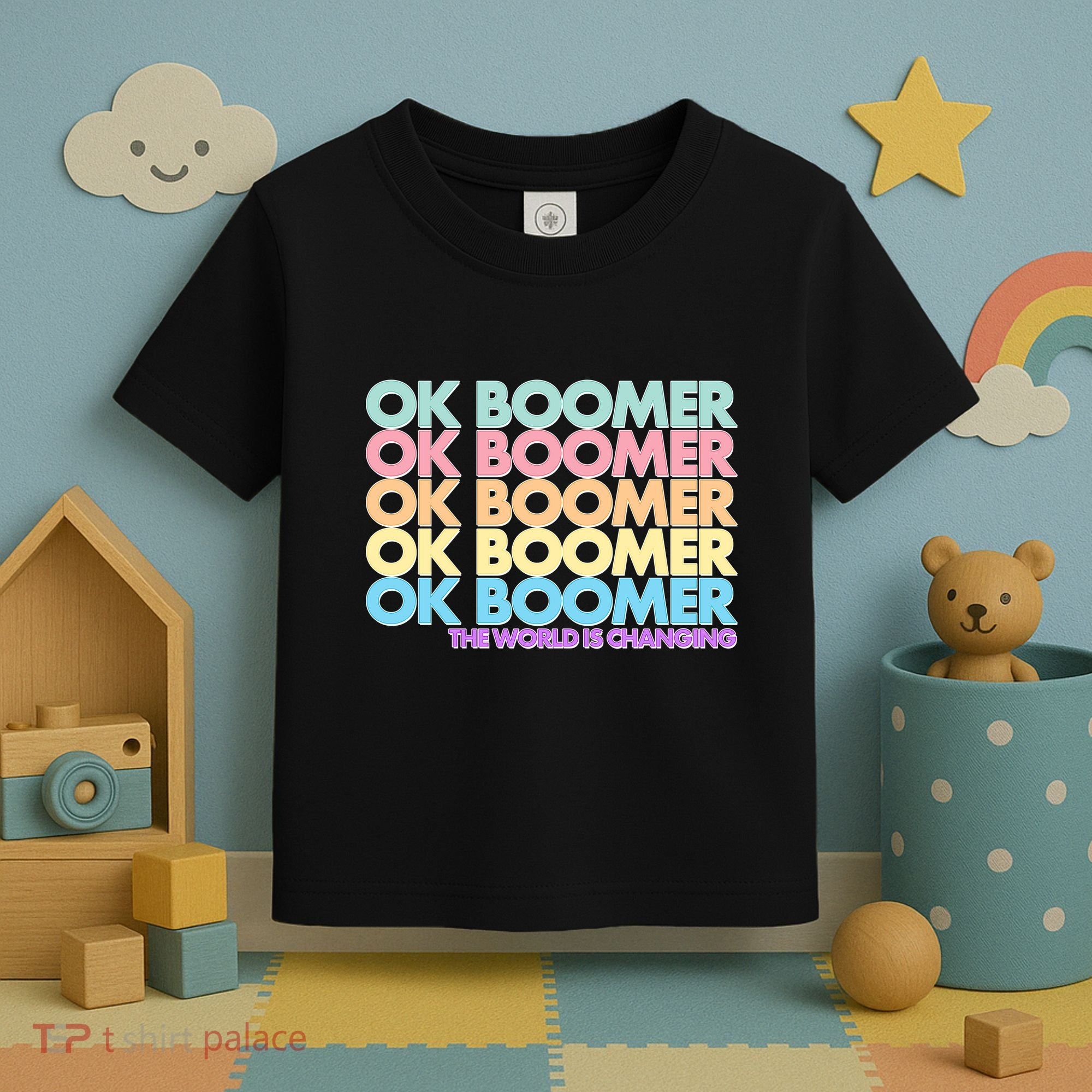 Ok Boomer The World Is Changing Toddler T-Shirt