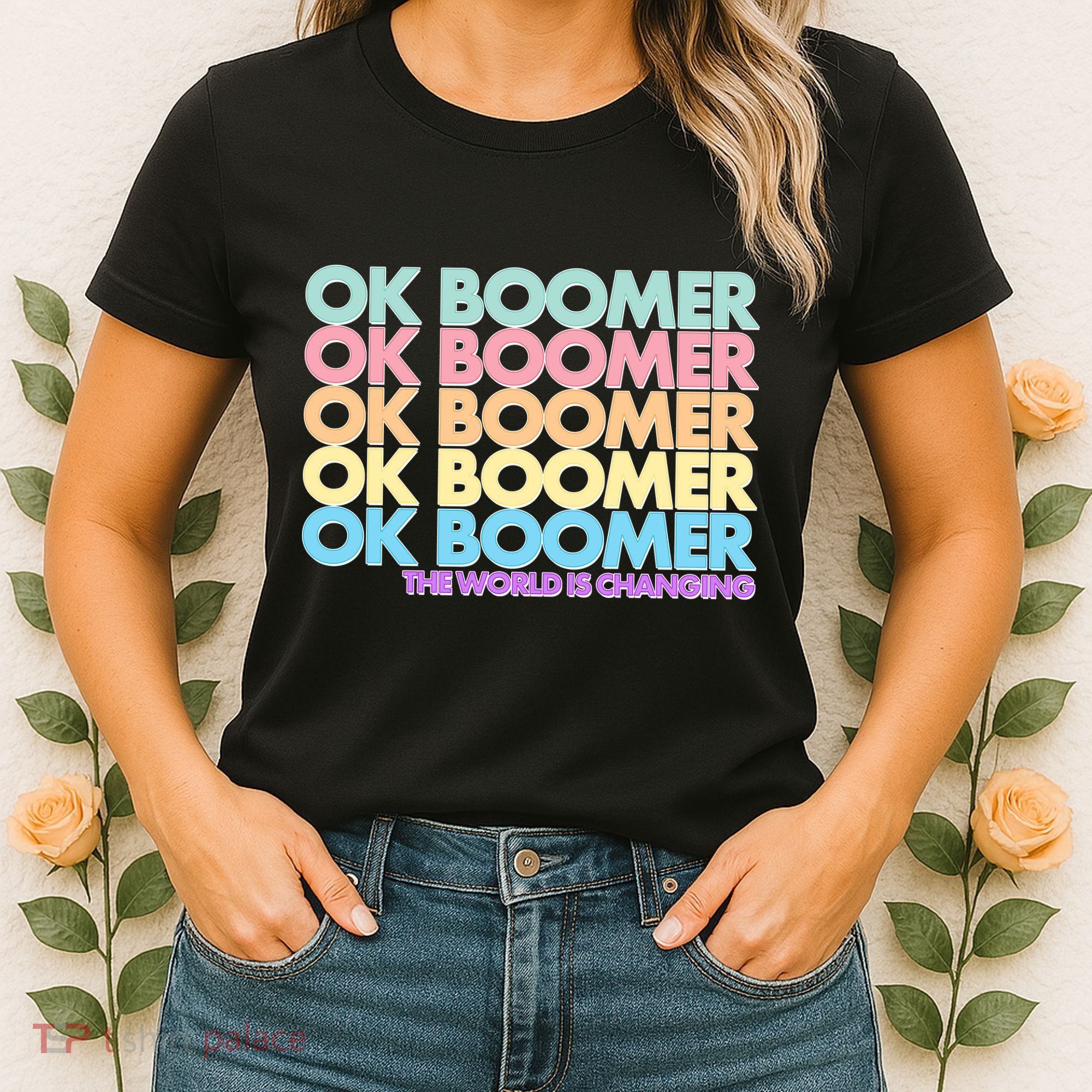 Ok Boomer The World Is Changing Women's T-Shirt
