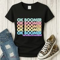 Ok Boomer The World Is Changing Women's T-Shirt thumb 3