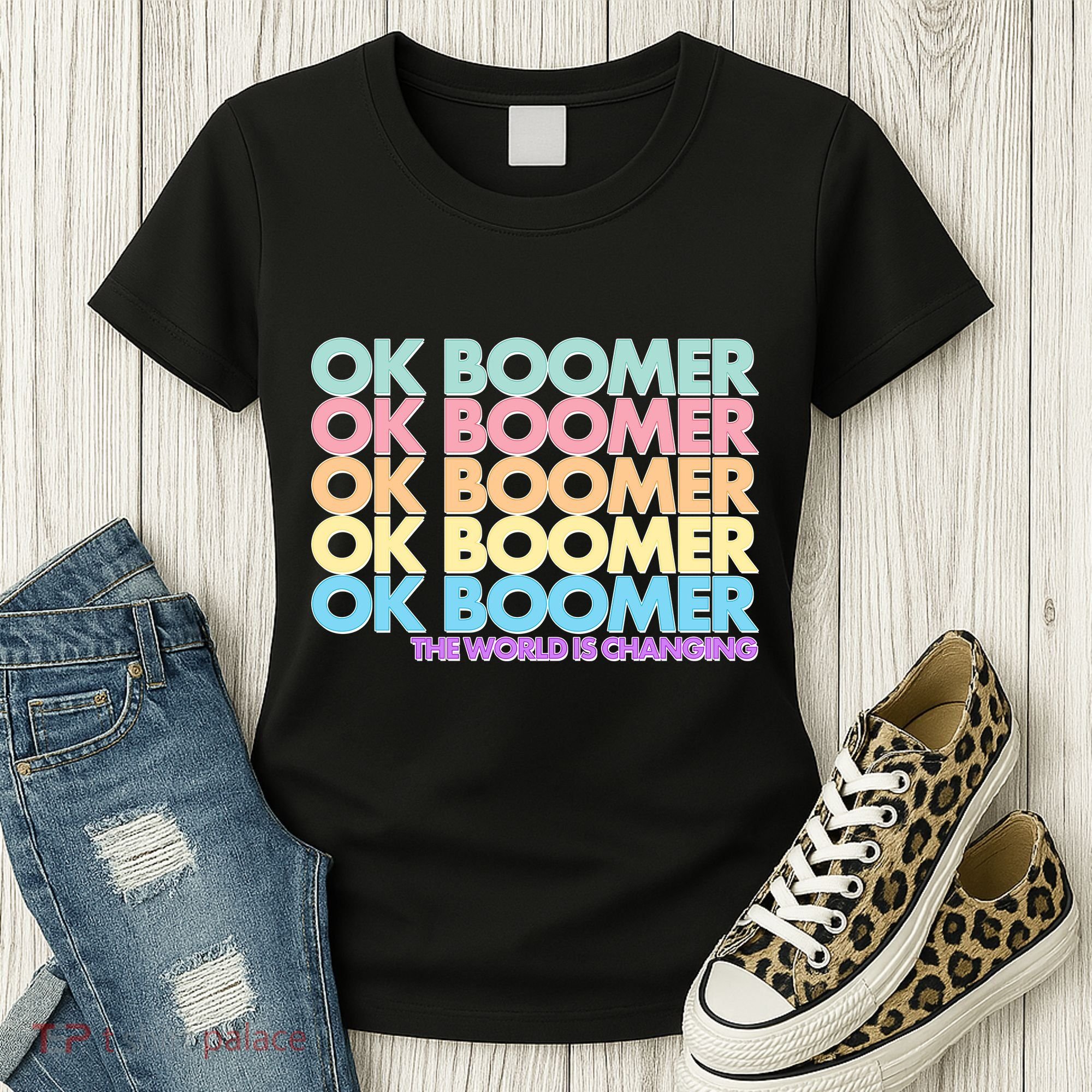 Ok Boomer The World Is Changing Women's T-Shirt