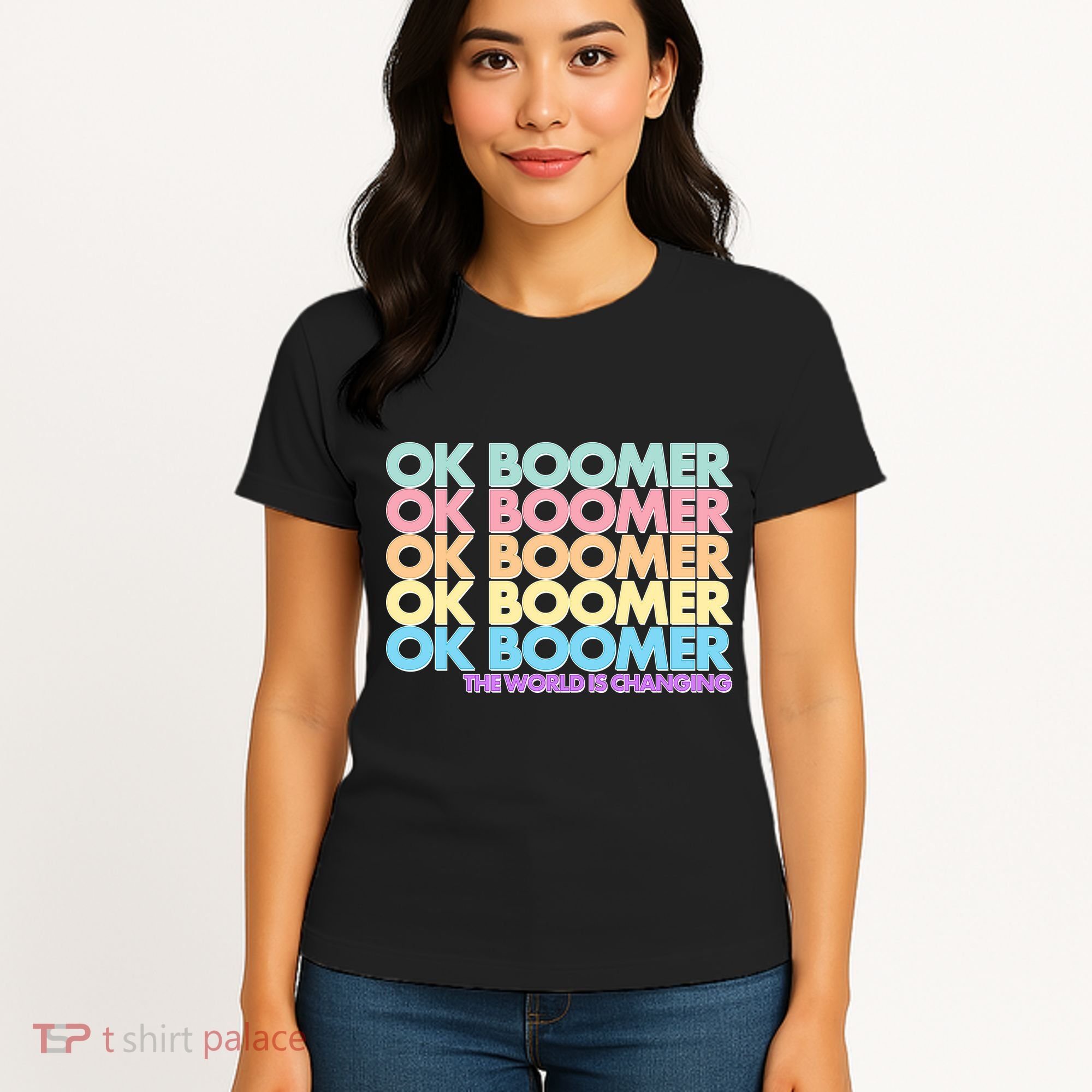 Ok Boomer The World Is Changing Women's T-Shirt
