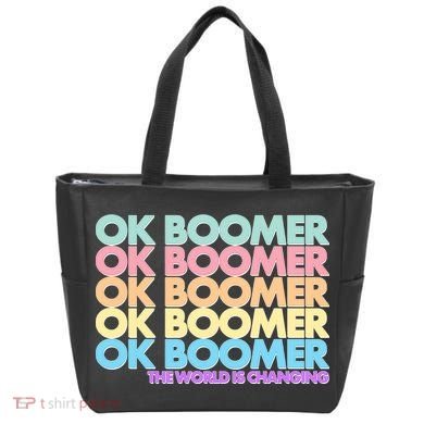 Ok Boomer The World Is Changing Tote Bag