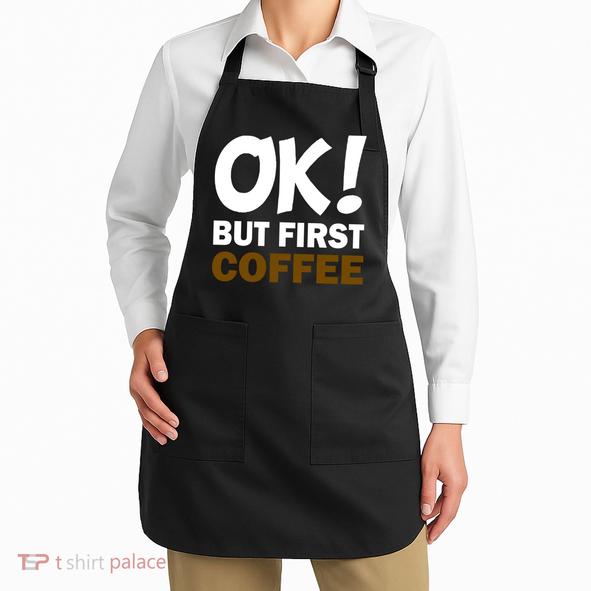 Ok! But First Coffee Apron