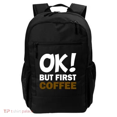Ok! But First Coffee Backpack