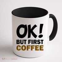 Ok! But First Coffee Coffee Mug thumb 1