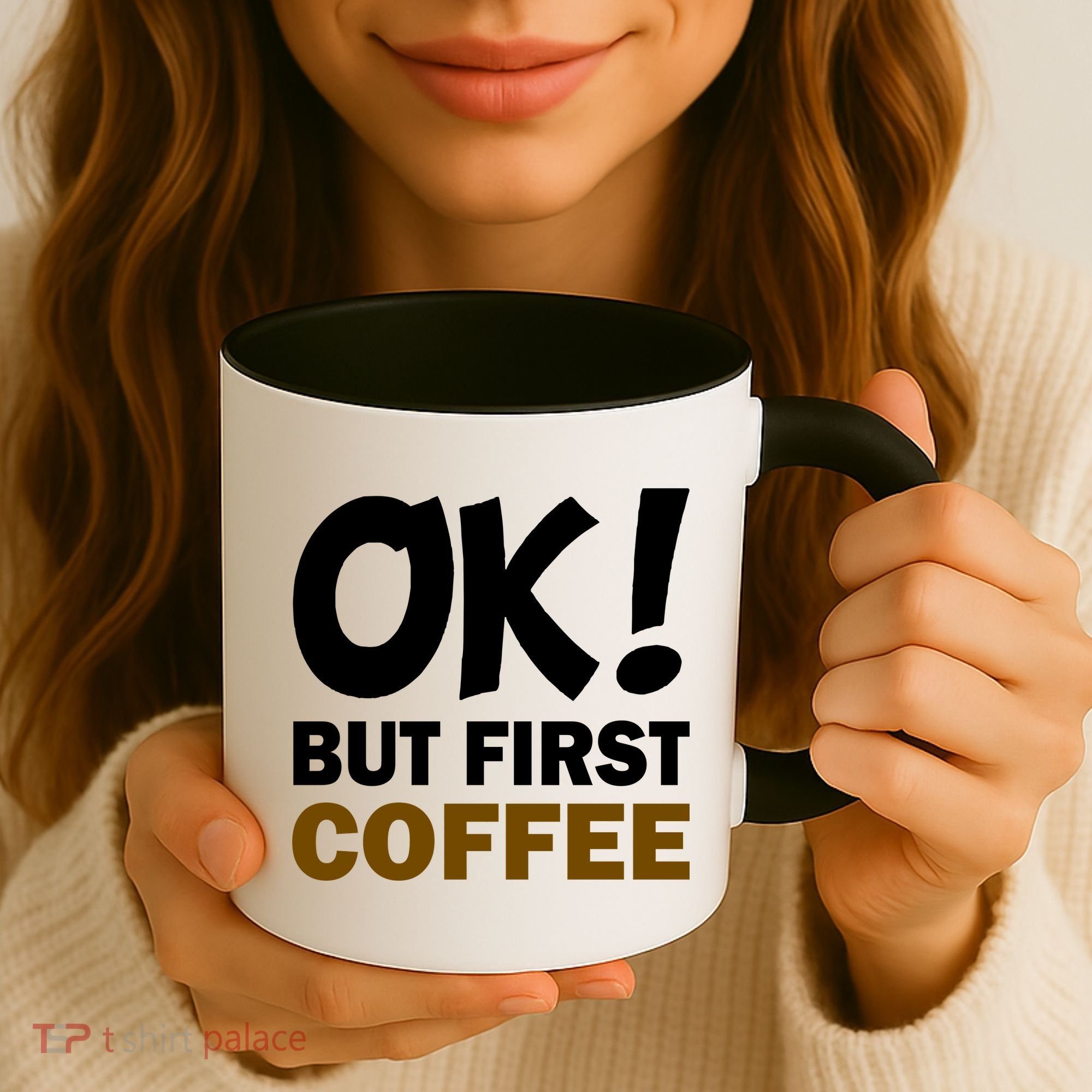 Ok! But First Coffee Coffee Mug