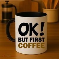Ok! But First Coffee Coffee Mug thumb 4
