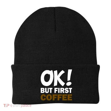 Ok! But First Coffee Beanie