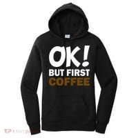 Ok! But First Coffee Women's Hoodie thumb 0