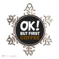 Ok! But First Coffee Ornament thumb 0