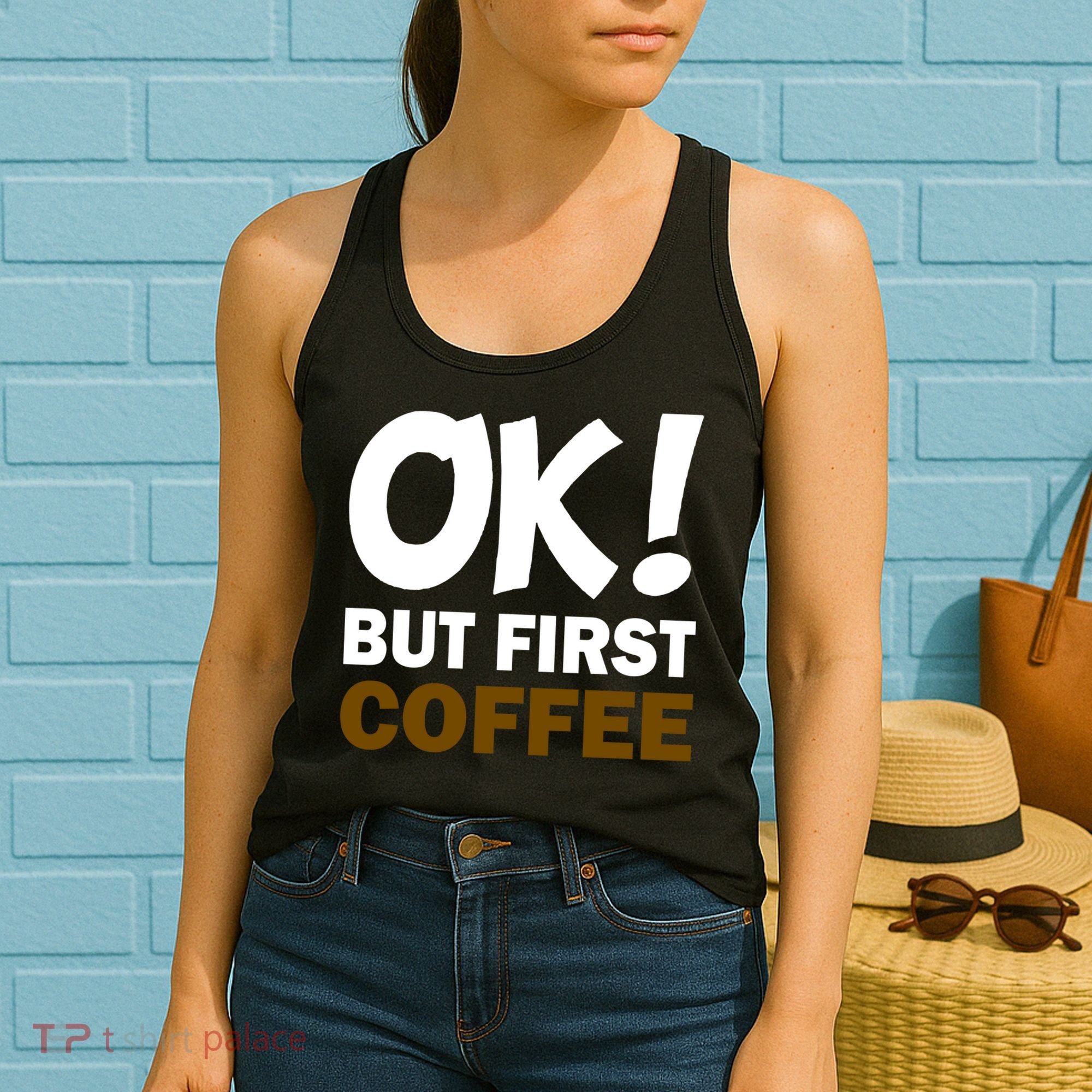 Ok! But First Coffee Women's Tank Top